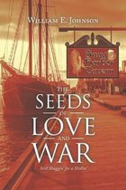 The Seeds of Love and War