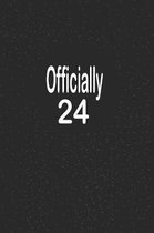 officially 24: funny and cute blank lined journal Notebook, Diary, planner Happy 24th twenty-fourth Birthday Gift for twenty four yea