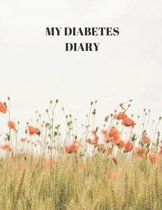 My Diabetes Diary: 90 PAGES OF 8.5 x 11 INCH DAILY RECORD OF YOUR DIABETES CONDITION