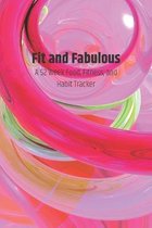 Fit and Fabulous: A 52 Week Food, Fitness, and Habit Tracker for Women