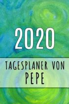 2020 Tagesplaner von Pepe: Personalisierter Kalender f�r 2020 mit deinem Vornamen