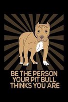Be The Person Your Pitbull Thinks You Are