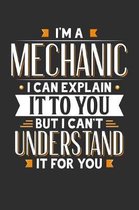 I'm A Mechanic I can explain it to you but I can't understand it for you: Small Business Planner 6 x 9 100 page to organize your time, sales, profit,