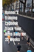 Runner's Training Logbook Track Your Runs Daily for 25 Weeks