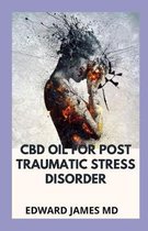 CBD Oil for Post Traumatic Stress Disorder