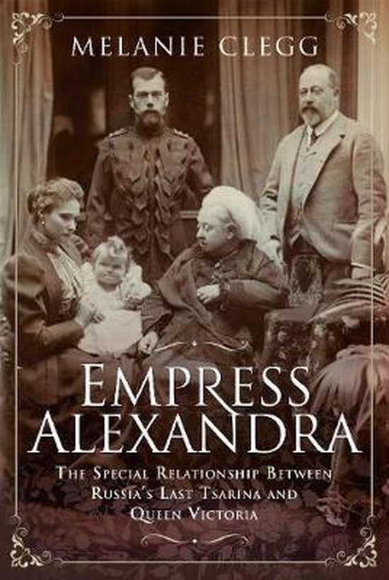 Empress Alexandra The Special Relationship Between Russia's  ... - cover
