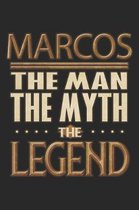 Marcos The Man The Myth The Legend: Marcos Notebook Journal 6x9 Personalized Customized Gift For Someones Surname Or First Name is Marcos