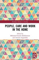 Routledge Advances in Sociology - People, Care and Work in the Home