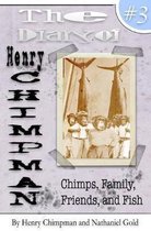 The Diary of Henry Chimpman Volume 3:
