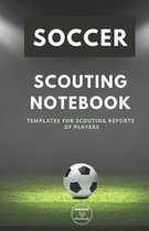 Soccer. Scouting Notebook: Templates for scouting reports of players