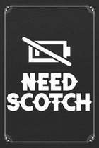 Need Scotch: Whiskey Alcohol Bartender 120 Page Blank Lined Notebook Journal
