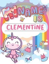 My Name is Clementine: Personalized Primary Tracing Book / Learning How to Write Their Name / Practice Paper Designed for Kids in Preschool a