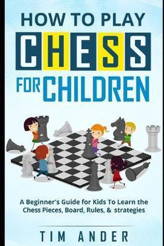 How to Play Chess for Children, Tim Ander 9781521165669 Boeken