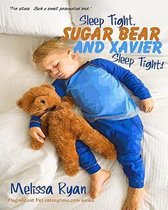Sleep Tight, Sugar Bear and Xavier, Sleep Tight!