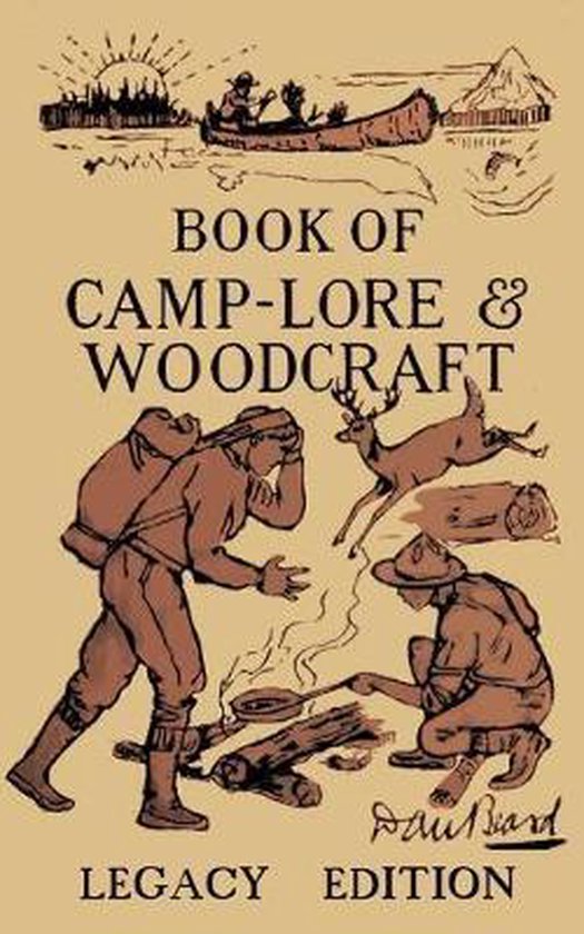 Library of American Outdoors Classics-The Book Of Camp-Lore And Woodcraft - Legacy Edition