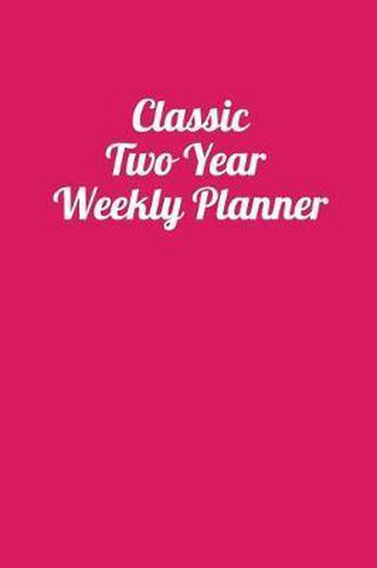 Classic two year weekly planner 2 year weekly planner for week by week