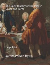 The Early History of the Post in Grant and Farm