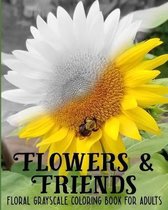 Flowers and Friends Floral Grayscale Coloring Book for Adults