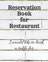 Reservation Book for Restaurant: Large 8.5x11 Table Log Journal/Planner/Notebook - Day Guest Booking Diary - Reservations Management - Professional Bu