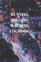 Running Jogging Walking Logbook: 90 Pages of 6 X 9 Inch Daily Record of Your Exercise Regime
