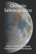 Glosario Selenogr�fico: Diccionario de la Luna