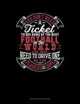 You Don't Need A Ticket To See Some Of The Best Football In The World You Just Need To Drive One Of The Players To The Game