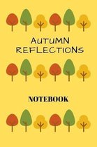 Autumn Reflections Notebook: Beautiful autumn trees and earth tone colors Journal/Dairy to write in during the long evenings of the Fall season. So