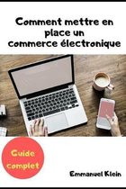 Comment mettre en place un commerce �lectronique: - Guide complet -