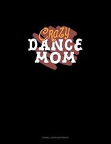 Crazy Dance Mom: Cornell Notes Notebook
