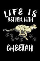 Life Is Better With Cheetah: Animal Nature Collection