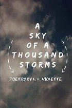 A Sky of a Thousand Storms: A Collection of Poetry