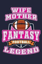 Wife Mother Fantasy Football Legend: Women Fantasy Football Trophy & Ranking Lined Journal