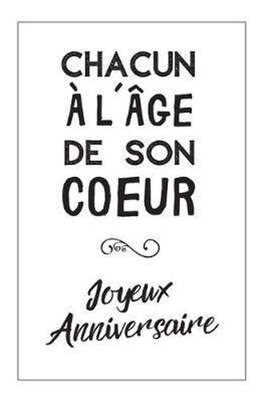 Chacun A L' �ge De Son Coeur: Une Id�e Cadeau Original Pour Souhaiter Un  Bon... | bol.com