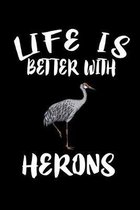 Life Is Better With Herons: Animal Nature Collection
