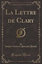 La Lettre de Clary (Classic Reprint)