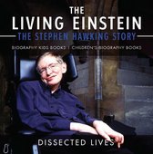 The Living Einstein: The Stephen Hawking Story - Biography Kids Books Children's Biography Books