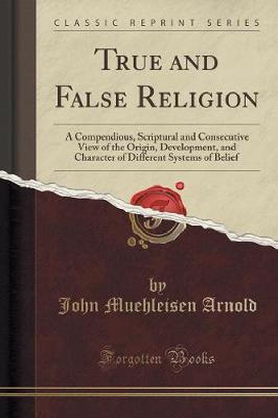 True and False Religion 9781330434871 John Muehleisen Arnold