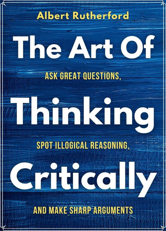 The Art of Thinking Critically - cover