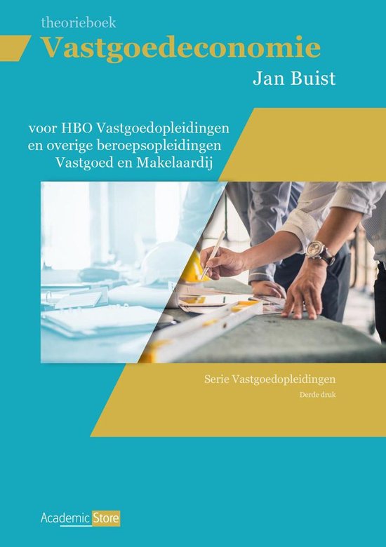 Samenvatting vastgoedeconomie theorieboek  Jan Buist H1 t/m H7