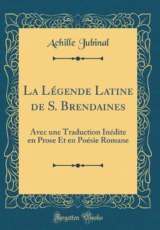 La LA (c)gende Latine de S. Brendaines