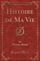 Histoire de Ma Vie, Vol. 2 (Classic Reprint)