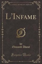L'Infame (Classic Reprint)
