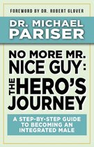 No More Mr. Nice Guy: The Hero's Journey