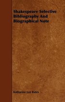 Shakespeare Selective Bibliography And Biographical Note