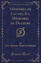 Memoires de Louvet, Et, Memoires de Dulaure (Classic Reprint)