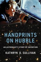 Handprints on Hubble – An Astronaut`s Story of Invention