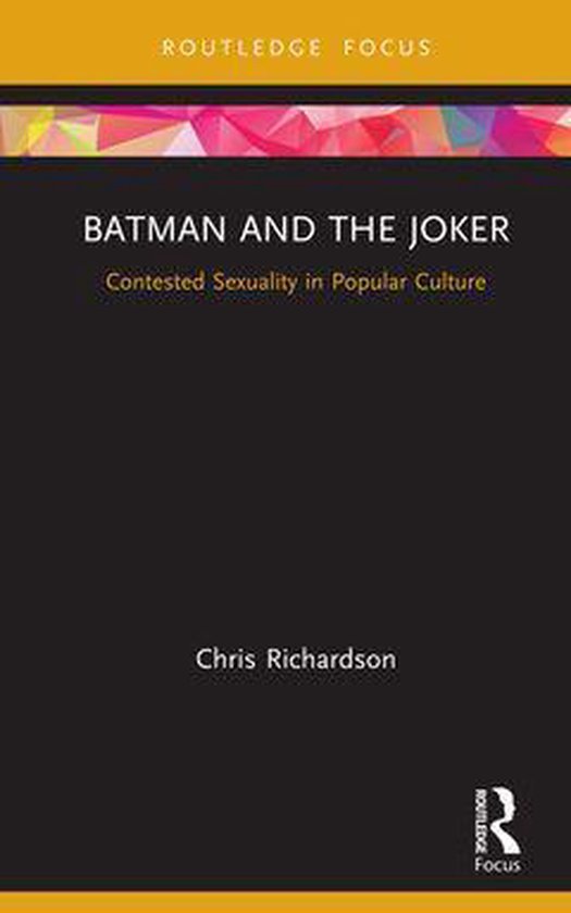 Routledge Focus on Gender, Sexuality, and Comics - Batman an ... - cover