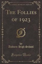 The Follies of 1923 (Classic Reprint)