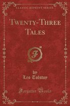 Twenty-Three Tales (Classic Reprint)