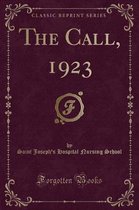 The Call, 1923 (Classic Reprint)